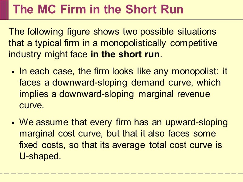 The MC Firm in the Short Run The following figure shows two possible situations